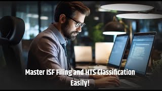 Master ISF Filing and HTS Classification Easily!