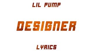 Lil Pump - Designer (Lyrics)