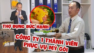 SIÊU SAO TV | THỜI TỚI CẢN KHÔNG KỊP Đức Hạnh thành lập công ty MỘT THÀNH VIÊN phục vụ MỲ GÓI