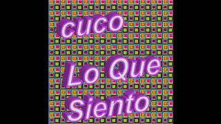 CUCO - Lo Que Siento (Official Audio)