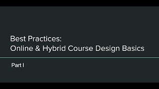 Online/Hybrid Course Design Basics I