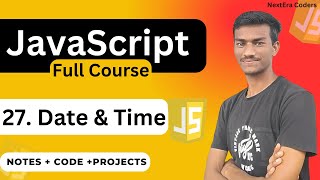 JavaScript Date & Time Explained | Date Object | Complete Guide with Examples | JS full course