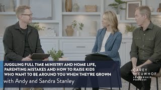 Andy Stanley & Sandra Stanley on Parenting Mistakes You Should Avoid & How to Raise Kids in Ministry