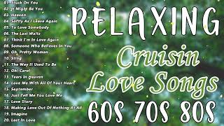 Relaxing Oldies Music - Cruisin Love Songs - Tommy Shaw David Pomeranz Dan Hill Kenny Rogers 💯