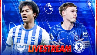 BRIGHTON vs CHELSEA LIVE : QNA, Match Stream, Teams News, Reaction \u0026 Pre Match Show