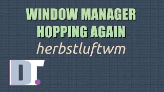 Window Manager Hopping: Herbstluftwm