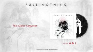 Full Nothing - The Claim Forgotten - (Official Single)