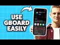 How To Use Gboard On iPhone 2026 (Step-By-Step Tutorial)