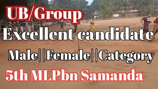 Excellent candidate UB|| group male|| female category Samanda 5th MLP bn