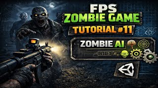 FPS Zombie Game Tutorial #11: Zombie AI