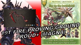 GBF: 19T Fire Proving Ground Proud+ (Magna, Opus FLB)【グラブル】19T 火有利ブレグラ PROUD+ (マグナ, 終末の神器4凸)