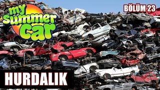 My Summer Car - Hurdalık - Bölüm 23 [TÜRKÇE]