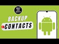 HOW TO BACKUP CONTACTS ON ANDROID