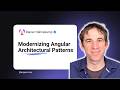 Modernizing Angular Architectural Patterns — Rainer Hahnekamp — Google Developer Expert