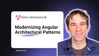Modernizing Angular Architectural Patterns — Rainer Hahnekamp — Google Developer Expert