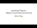 31. JavaScript Objects: Object to Primitive Conversion