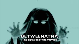 Betweenatna: The darkside of the 9ar9ara - 2015