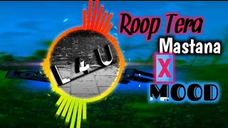 Roop tera mastana x Mood (remix)