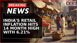 India's Retail Inflation Hits 14 Month High Of 6.21%; Food Prices Drive The Surge | Breaking News