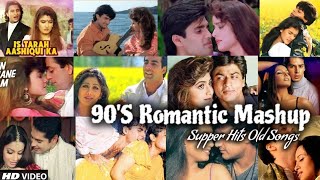90's Romantic Mashup || Evergreen 90's Bollywood Songs || 90's Hits Old Hindi Songs #hindisong