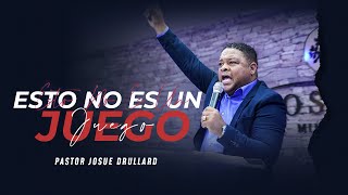 ESTO NO ES UN JUEGO - Pastor Josue Drullard