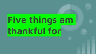 Five things I'm thankful for