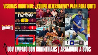 VISORIAS VINOTINTO: ¿EQUIPO ALTERNATIVO? | UCV LE EMPATÓ A CORINTHIANS | ARAMBURU A 8VOS 🚨