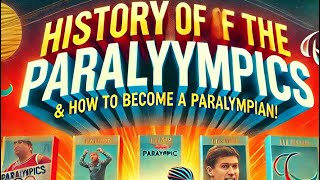 The Inspiring Journey of the Paralympics: How to Become a Paralympian!