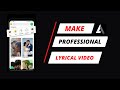 How to Make a Professional LYRIC VIDEO For Android  in 5 Minutes