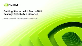 Getting Started with Distributed Multi-GPU Libraries for Scalable AI and HPC | NVIDIA GTC 2025