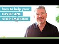 How to Help Your Loved One Stop Smoking