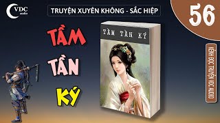 TẦM TẦN KÝ - TÁC GIẢ: HUỲNH DỊ - PHẦN 56 - KÊNH ĐỌC TRUYỆN VDCAUDIO