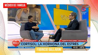 Cortisol: ¿Qué es? | Médico de familia | Dr. Jorge Tartaglione | Fabricio Ballarini