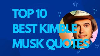 Kimble Musk Quotes: "I'm an optimist"||Top 10 Kimble musk quotes