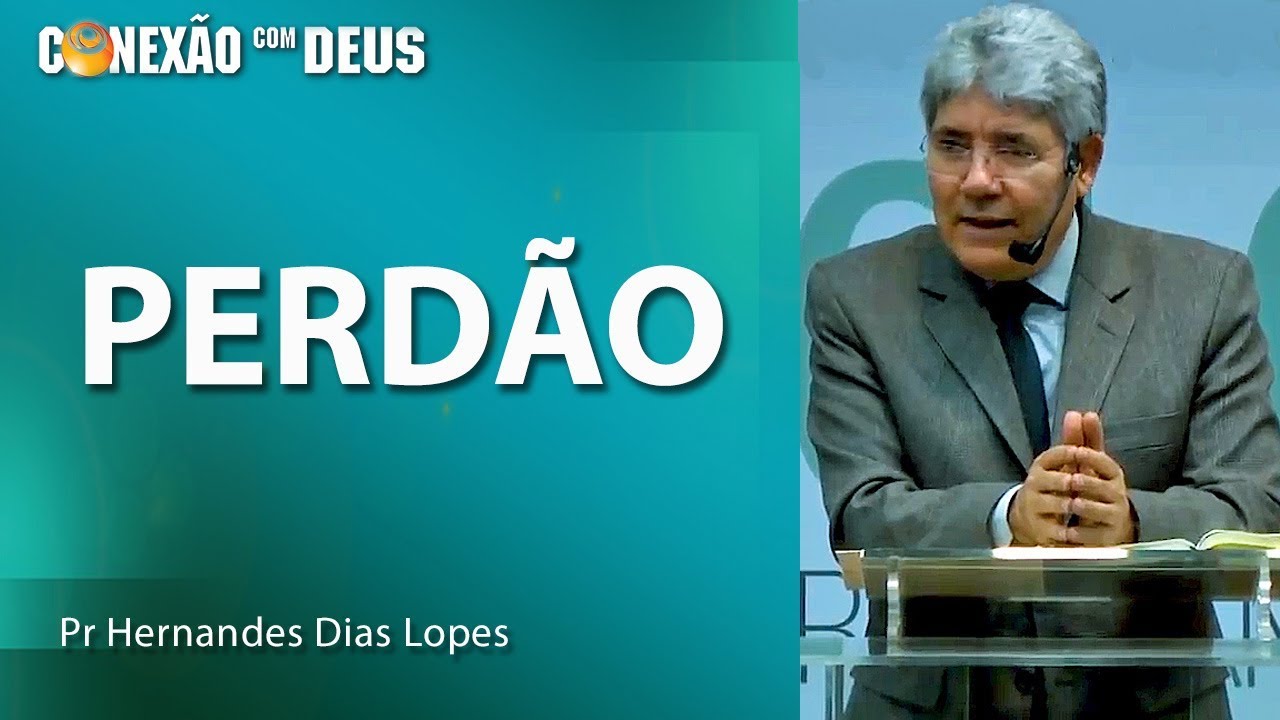 Perdão Pr Hernandes Dias Lopes Youtube