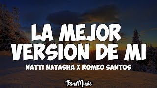 Natti Natasha X Romeo Santos - La Mejor Versión De Mi (Remix) (Lyrics/Letra)