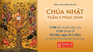 🔴CHÚA NHẬT 5 PHỤC SINH trực tuyến lúc 17:30 ngày 1-5-2021 | NHÀ THỜ ĐỨC BÀ SÀI GÒN