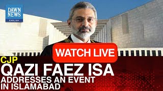 🔴 𝐋𝐈𝐕𝐄: CJP Qazi Faez Isa Addresses An Event In Islamabad | Dawn News English