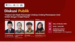 Diskusi Publik - Urgensi dan Nasib RUU Perampasan Aset