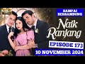 NAIK RANJANG FULL EPISODE 173 HARI INI 10 NOVEMBER 2024 | SAMPAI BERSAMBUNG