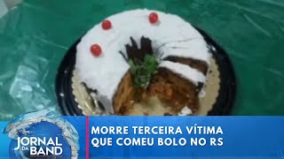 Morre terceira vítima que comeu bolo no Rio Grande do Sul | Jornal da Band