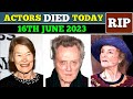 Who Died Today | 16th June 2023 | Famous Celebrity Died Today | Celebrity Deaths 2023