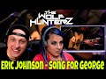 Eric Johnson - Song for George (Recorded Live for World Cafe) THE WOLF HUNTERZ Reactions