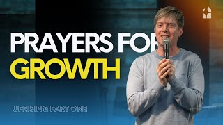 Uprising Part 1 - Prayers for Growth | Jon Colyer | Gateway Christian Centre