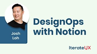 Design Ops with Notion by Josh Loh | IterateUX community