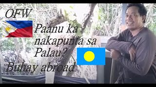 Working  in Palau/Interview/buhay construction/Paanu nakapunta sa Palau/Filipino