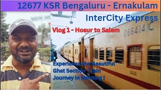 Bangalore Ernakulam Intercity  Express -12677 |  Hosur To Salem Journey | #irctcapp