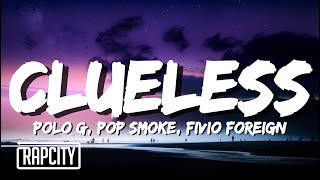 Polo G - Clueless (Lyrics) ft. Pop Smoke, Fivio Foreign