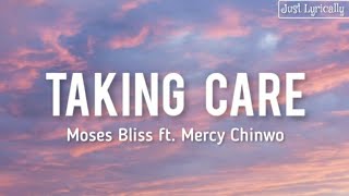 Moses Bliss \u0026 Mercy Chinwo - Taking Care (Lyrics) || Just Lyrically