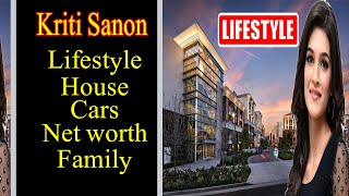 Kriti Sanon Lifestyle l Age l Family l Boyfriend l House l Net worth l  Biography 2020